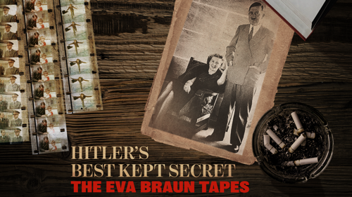 Hitler's Best Kept Secret: The Eva Braun Tapes