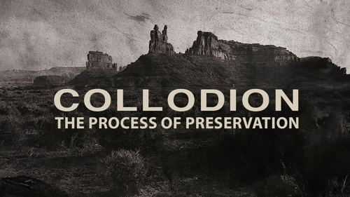 Collodion: The Process of Preservation