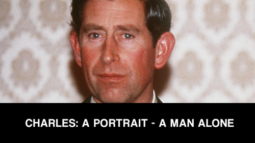 Charles: A Portrait — A Man Alone