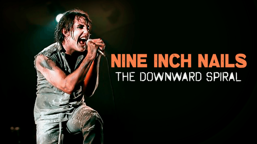 Nine Inch Nails: The Downward Spiral