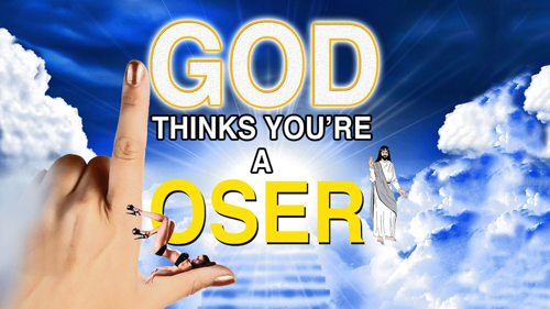 God Thinks You're A Loser