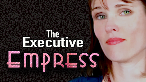 The Executive Empress