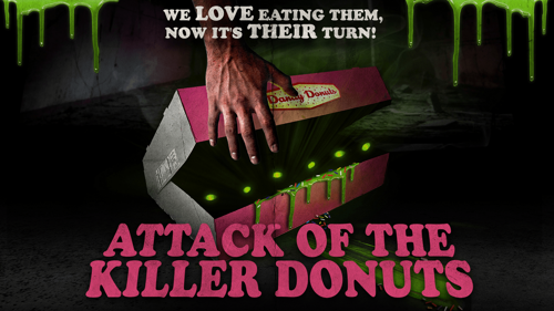 Attack of the Killer Donuts