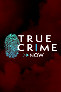 True Crime Now