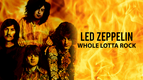 Led Zeppelin: Whole Lotta Rock