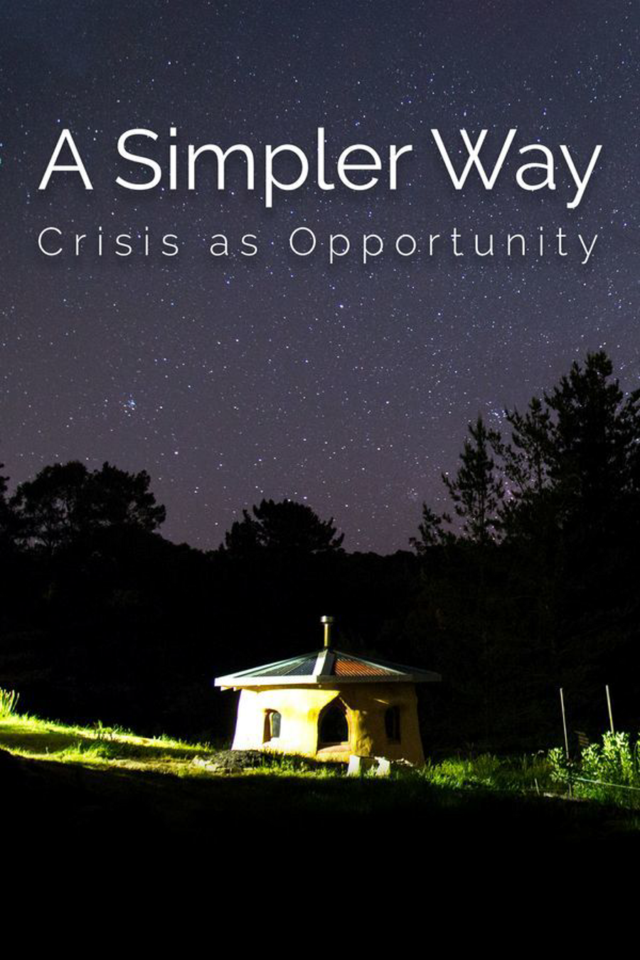 A Simpler Way: Crisis as Opportunity | Local Now