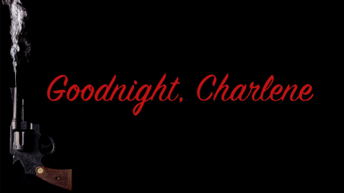 Goodnight, Charlene