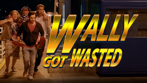 Wally Got Wasted