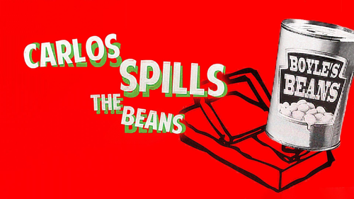 Carlos Spills The Beans