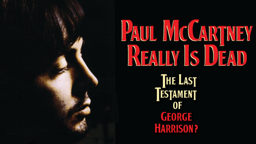 Paul McCartney Really Is Dead - The Last Testament Of George Harrison?
