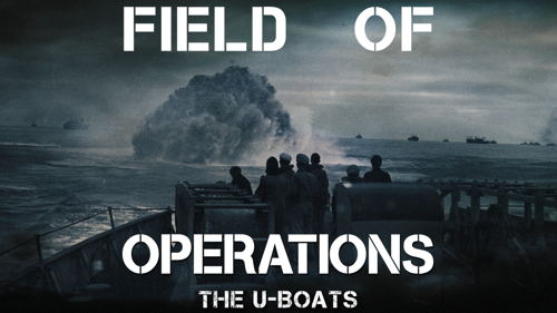Field of Operations: The U-Boats