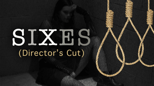 Sixes: Director's Cut