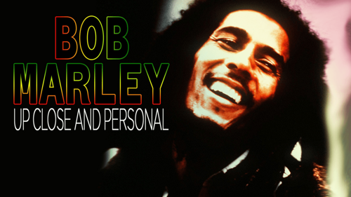 Bob Marley: Up Close and Personal