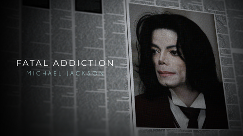 Fatal Addiction: Michael Jackson
