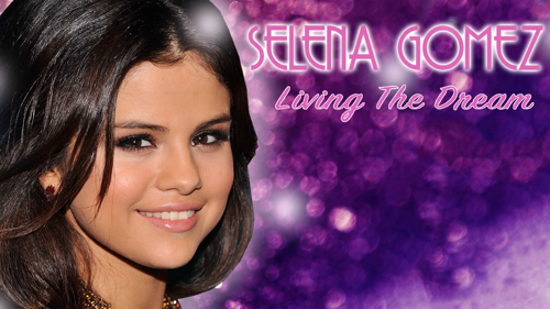 Selena Gomez: Living the Dream