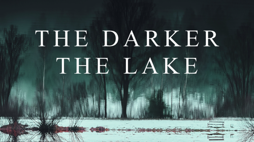 The Darker The Lake