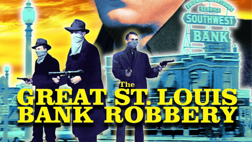 The Great St. Louis Bank Robbery