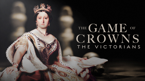 The Game of Crowns: The Victorians