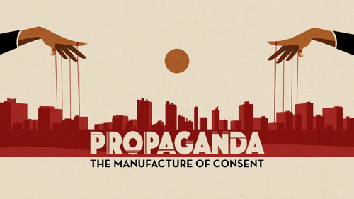 Propaganda: The Manufacture of Consent