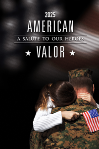 American Valor 2025: A Salute To Our Heroes