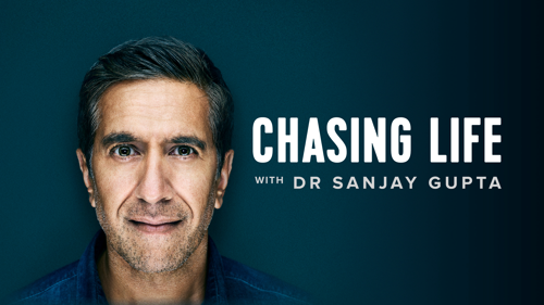 Chasing Life With Dr. Sanjay Gupta