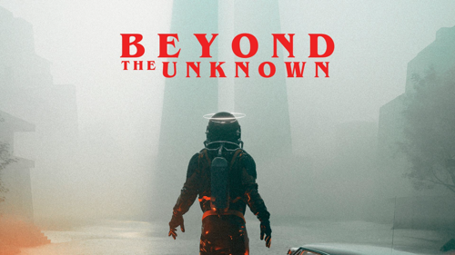 Beyond the Unknown