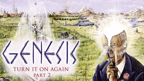 Genesis: Turn It On Again - Part 2