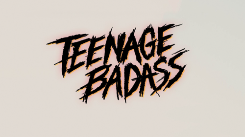 Teenage Badass