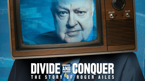 Divide and Conquer: The Story of Roger Ailes