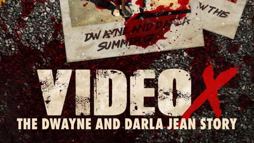 Video X: The Dwayne & Darla-Jean Story