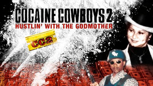 Cocaine Cowboys 2: Hustlin' with the Godmother