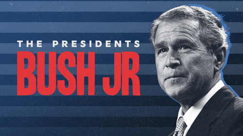 The Presidents: Bush Jr