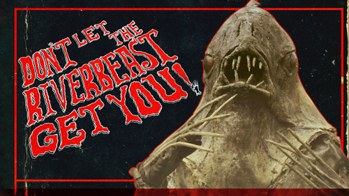 Don't Let the Riverbeast Get You!