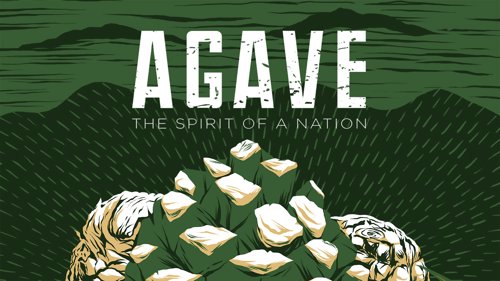 Agave: The Spirit Of A Nation