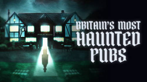Britain's Most Haunted Pubs