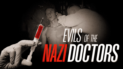 Evils of the Nazi Doctors