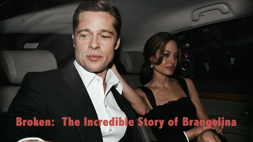 Broken: The Incredible Story of Brangelina