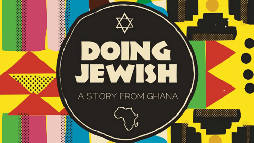 Doing Jewish: A Story from Ghana