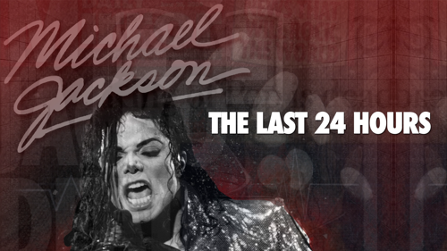 The Last 24 Hours: Michael Jackson
