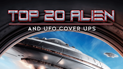 Top 20 Alien And UFO Cover Ups