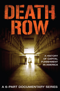 Death Row: A History of Capital Punishment in America