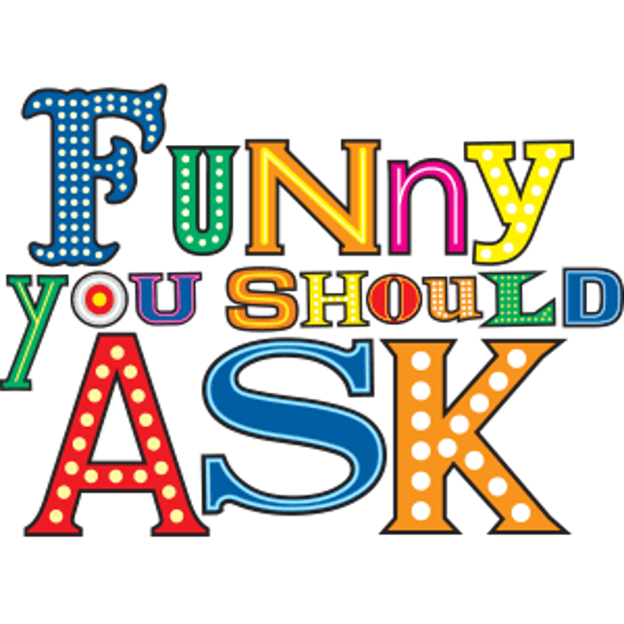 Funny You Should Ask Local Now