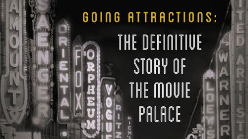 Going Attractions: The Definitive Story of the Movie Palace