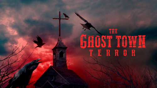 The Ghost Town Terror