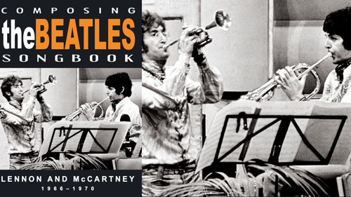 Composing The Beatles Songbook: Lennon And McCartney 1966-1970