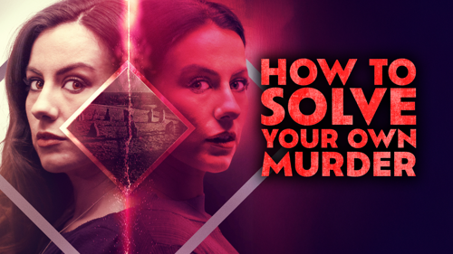 How to Solve Your Own Murder