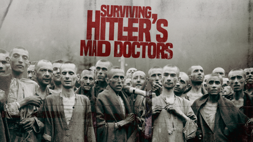 Surviving Hitler's Mad Doctors