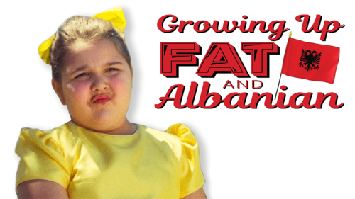 Growing Up Fat And Albanian