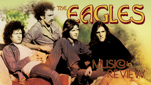 The Eagles: Music In Review