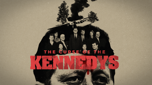 The Curse of the Kennedys